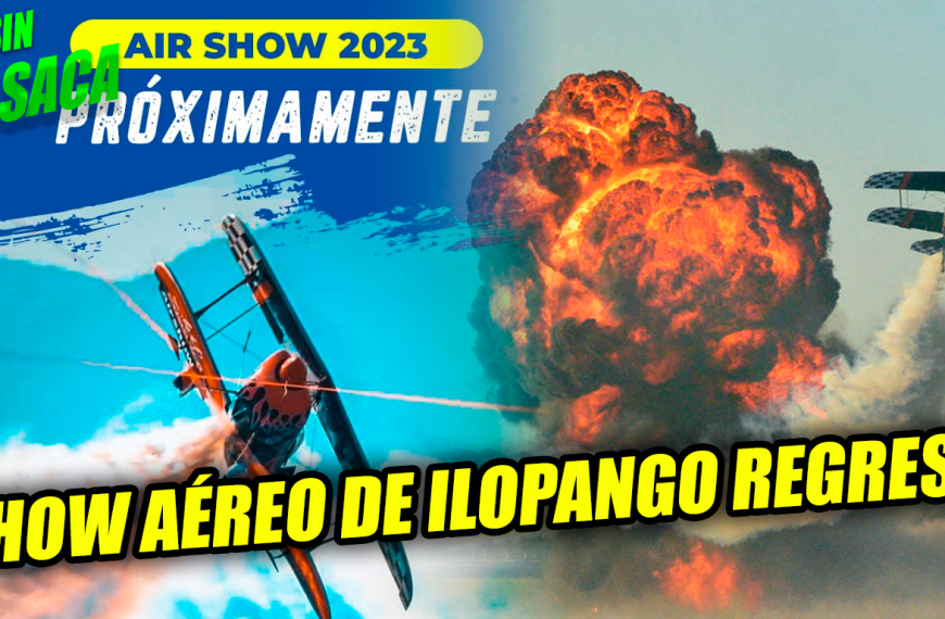Vuelve Ilopango Airshow para el año 2023