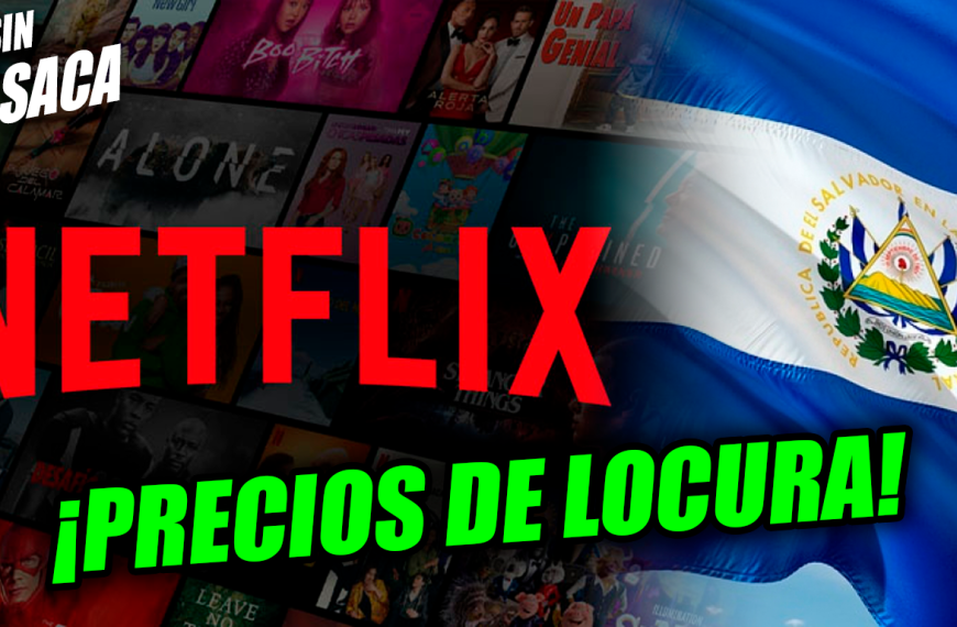 Llegaron los precios bajos de Netflix de hasta $4.99 en El Salvador