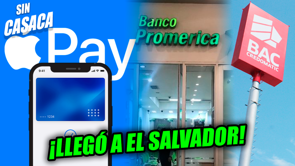 Apple Pay llega a El Salvador para BAC Credomatic y Banco Promerica