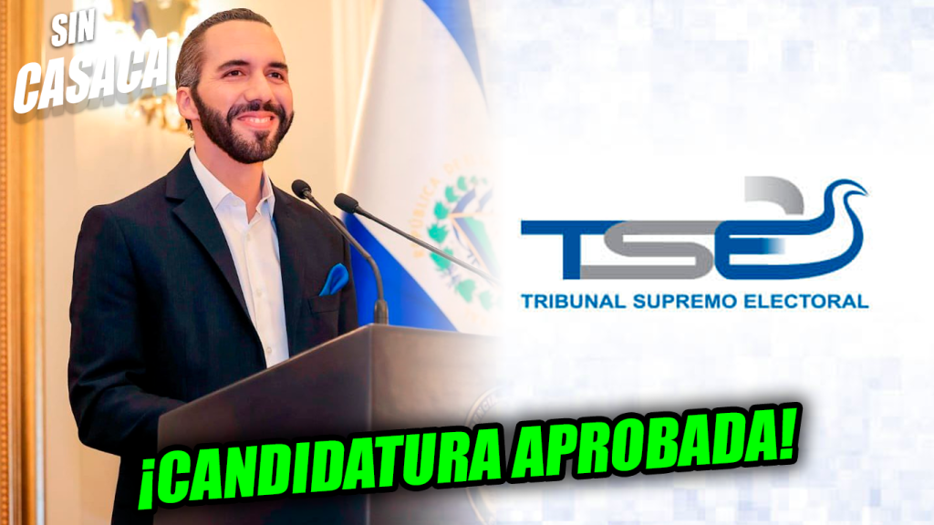 Tribunal Supremo Electoral aprueba candidatura Presidencial de Nayib Bukele para 2024